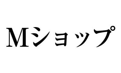 Ｍショップ